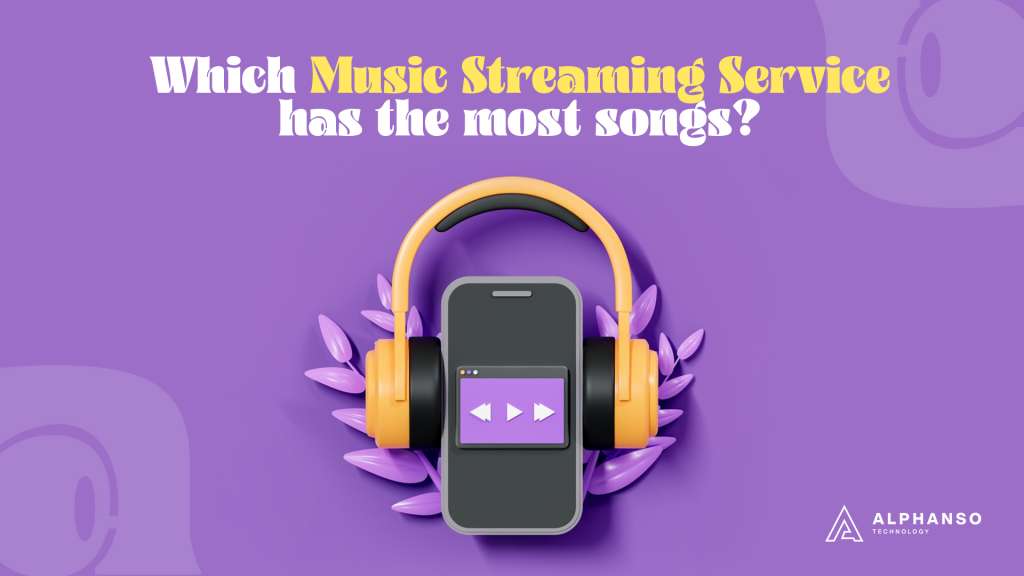 which-music-streaming-service-has-the-most-songs-alphansotech-blog