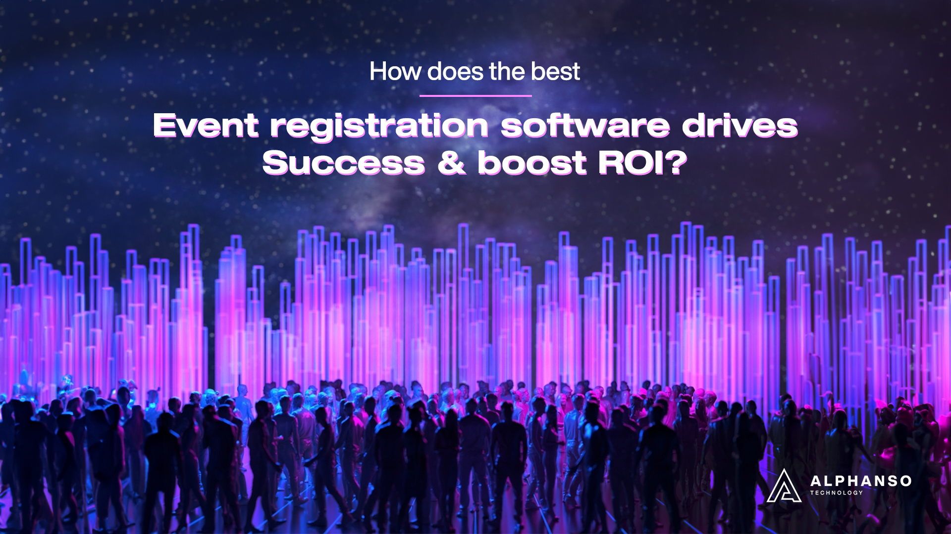 How Does the Best Event Registration Software Drives Success and Boost ROI?