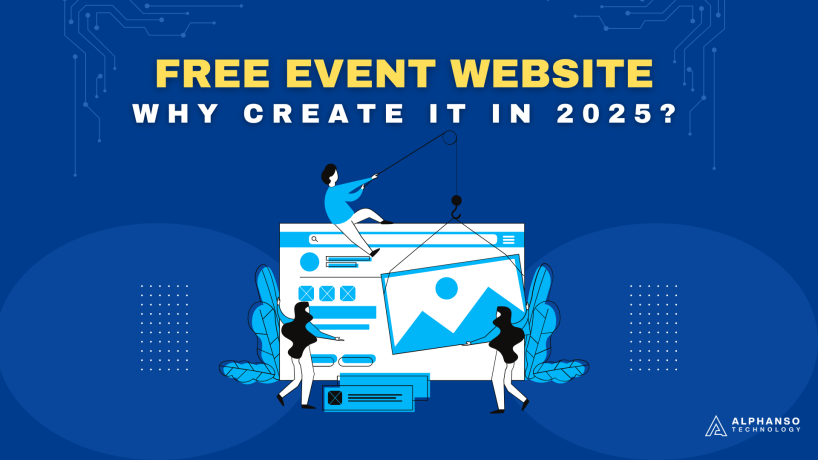 Why Create a Free Event Website in 2025? - AlphansoTech Blog